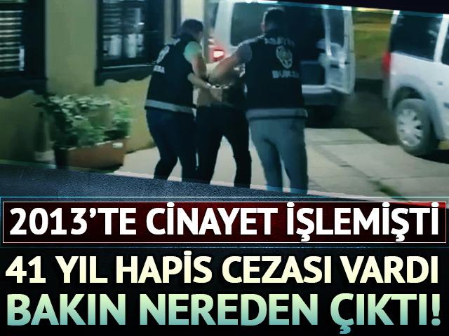 41 yıl 5 ay hapis cezası bulunan şahıs bakın nereden çıktı!