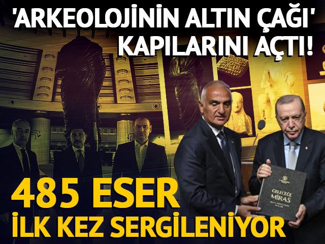 ‘Arkeolojinin Altın Çağı’ kapılarını açtı! 485 eser ilk kez sergileniyor...