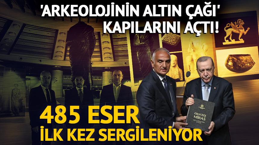 ‘Arkeolojinin Altın Çağı’ kapılarını açtı! 485 eser ilk kez sergileniyor...