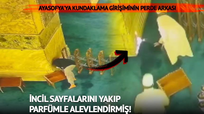Ayasofya'ya kundaklama girişiminin perde arkası ortaya çıktı