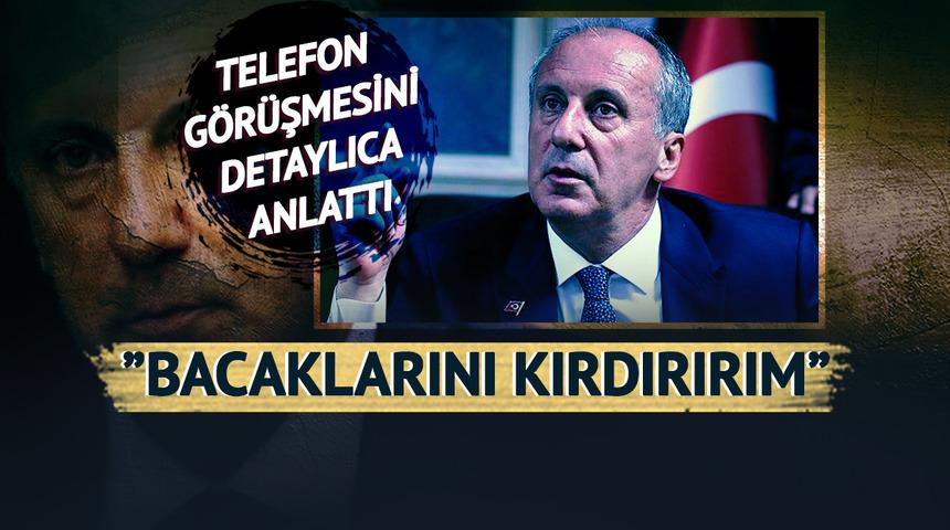 Telefon açıp tehditler savurmuş! Muharrem İnce hakkındaki iddia yenilir yutulur gibi değil: "Bacaklarını kırdırırım"