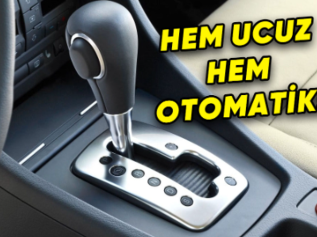Türkiye’deki en ucuz otomatik vites otomobiller!