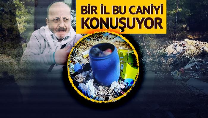'Bidondaki ceset' itirafı: "Toprağı hak etmiyor"