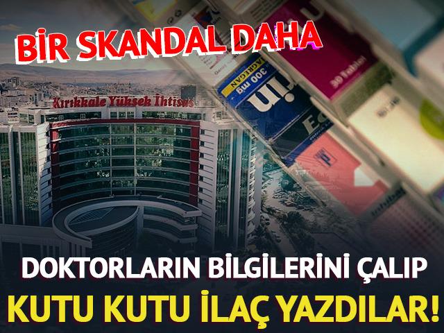 Skandal olay: Doktorların bilgilerini çalıp kutu kutu ilaç yazmışlar!
