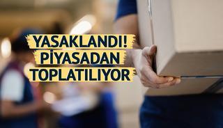 Bakanlık karar verdi, hepsi toplatılıyor! Ünlü markalar da listede... Yasaklandı