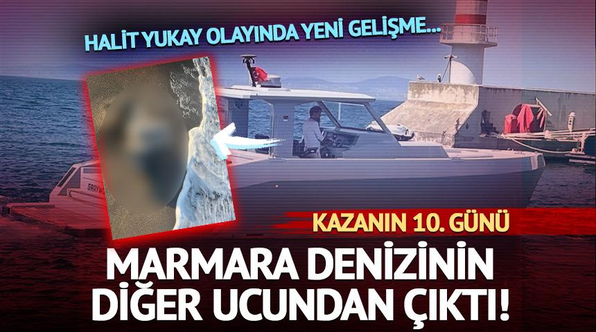Kazanın 10. günü: Marmara denizinin diğer ucundan çıktı!