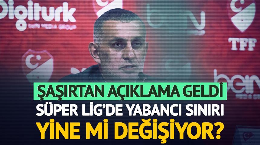 Süper Lig'in kaderini etkileyecek açıklama! Yabancı sınırı yine mi değişiyor?
