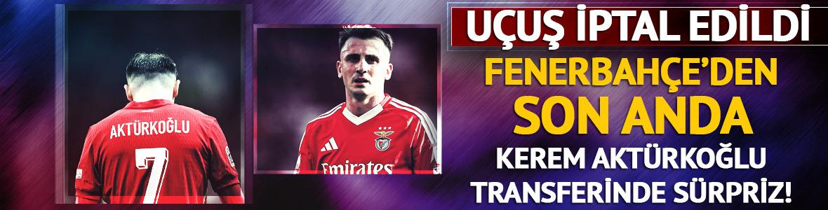 Fenerbahçe'nin Kerem Aktürkoğlu transferinde kriz çıktı! Uçuş planları iptal edildi