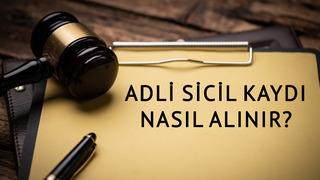 Adli sicil kaydı nereden alınır? 2025 adli sicil kaydı alma