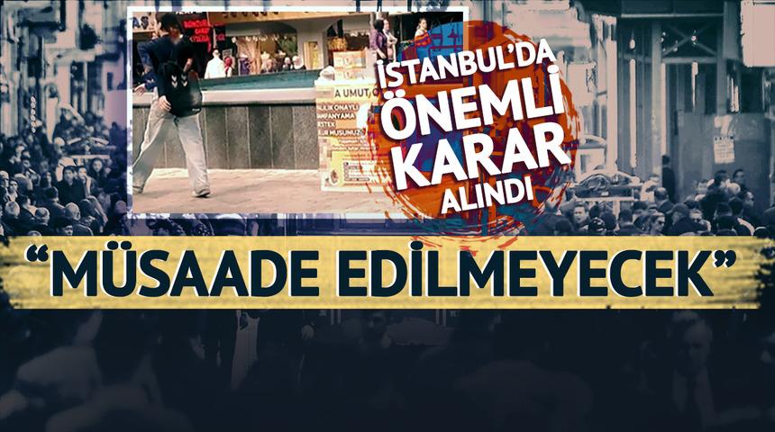 İzinleri olsa bile hepsi kaldırılacak! İstanbul'da SMA stantları için önemli karar: "Hiçbir surette müsaade edilmeyecek"