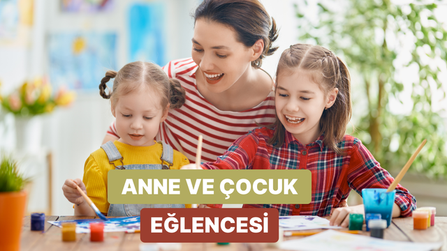 Evde çocukla yapılacak aktiviteler