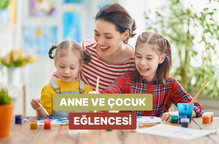 Çocuklarla birlikte evde yapabileceğiniz etkinlikler 