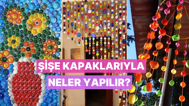 Sadece şişe kapaklarını kullanarak neler yapabilirsin?