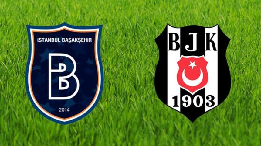 Başakşehir-Beşiktaş ma&ccedil;ı ne zaman, saat ka&ccedil;ta canlı yayınlanacak?