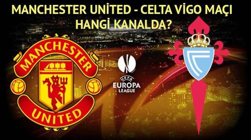 Manchester United - Celta Vigo ma&ccedil;ı ne zaman, saat ka&ccedil;ta, hangi kanalda? Şifresiz mi?