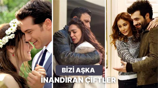 Bizi aşka onlar inandırdı! Türk dizilerindeki en unutulmaz çiftler