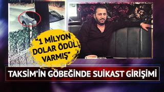 Ünlü eğlence mekanı sahibine suikast girişimi! Taksim'in göbeğinde saldırdılar: Başıma 1 milyon dolar ödül koymuşlar
