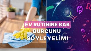 Bize ev temizliği rutininden bahset, burcunu tahmin edelim!