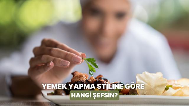Yemek yapma şekline göre hangi ünlü şef olduğunu söylüyoruz!
