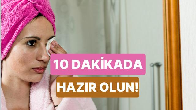 Sabahları 10 dakikada en güzel şekilde hazırlanmak için tüyolar