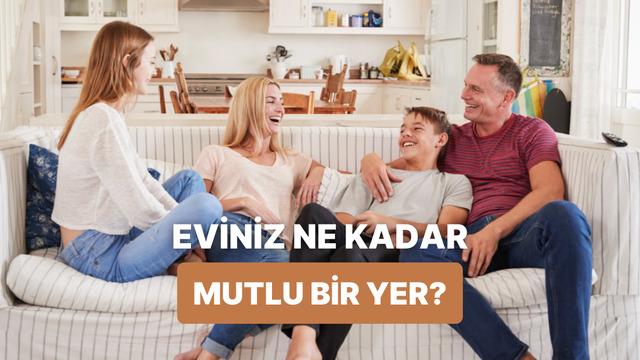 Sizin evin mutluluk yüzdesi kaç?