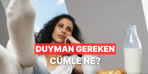 Kahvaltı tercihlerine göre bugün duyman gereken cümle ne?