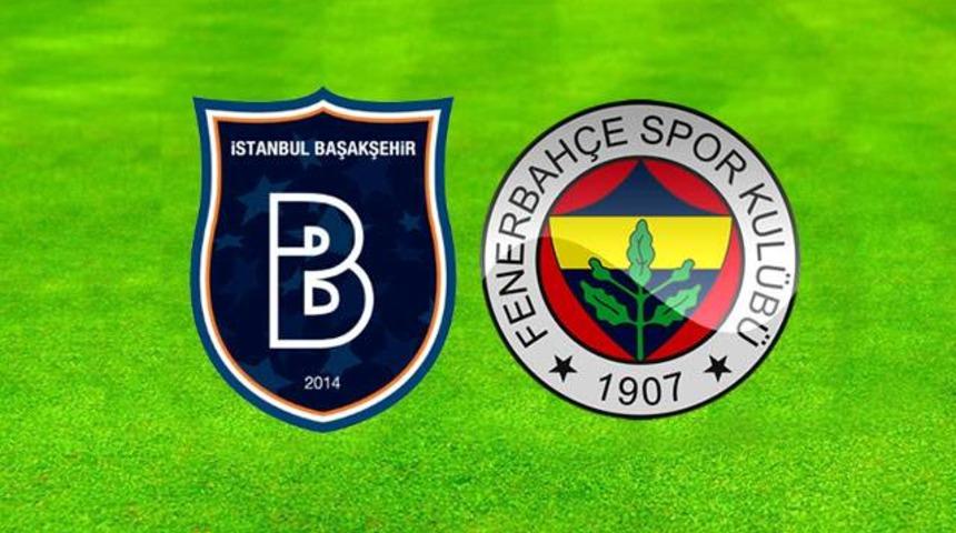 Başakşehir - Fenerbah&ccedil;e ma&ccedil;ı ne zaman, saat ka&ccedil;ta, hangi kanalda? 