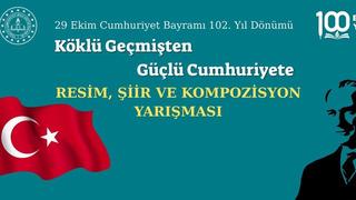 MEB'den Cumhuriyet'in 102'nci yıl dönümüne özel yarışma: “Köklü Geçmişten Güçlü Cumhuriyete” 