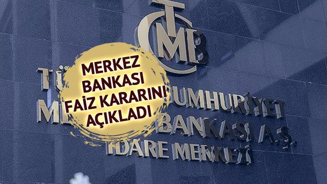 Merkez Bankası faiz kararını açıkladı! Piyasalar ve milyonlar heyecanla bekliyordu, politika faizi belli oldu
