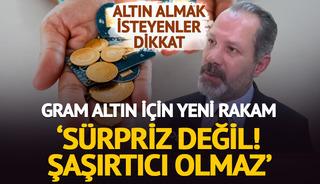 Gram altın için yeni rakam 'Sürpriz değil, şaşırtıcı olmaz' İslam Memiş'ten altın almak isteyenlere uyarı