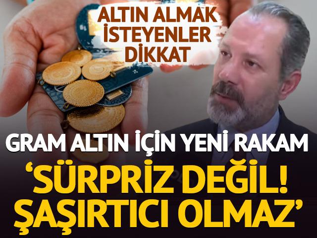 Gram altın için yeni rakam 'Sürpriz değil, şaşırtıcı olmaz' İslam Memiş'ten altın almak isteyenlere uyarı