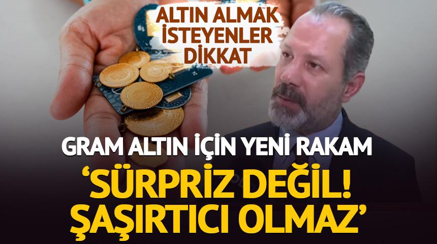 Gram altın için yeni rakam 'Sürpriz değil, şaşırtıcı olmaz' İslam Memiş'ten altın almak isteyenlere uyarı