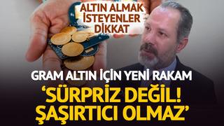 Gram altın için yeni rakam 'Sürpriz değil, şaşırtıcı olmaz' İslam Memiş'ten altın almak isteyenlere uyarı