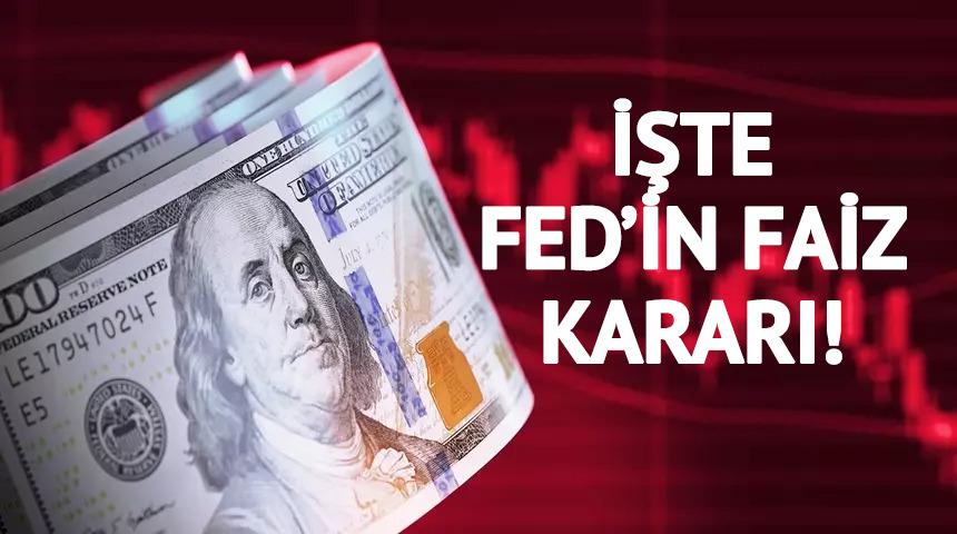 Son dakika: Küresel piyasalar merakla bekliyordu! Fed faiz kararını açıkladı