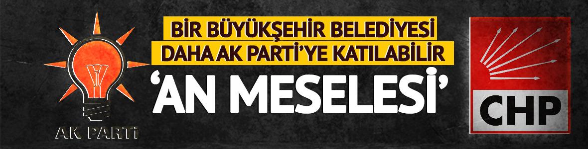 Bir büyükşehir belediye başkanı daha AK Parti'ye katılabilir! Yakın kaynaklar 'an meselesi' dedi