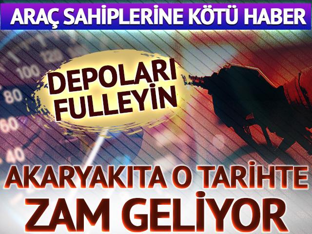 Akaryakıta zam geliyor! Tarih belli oldu