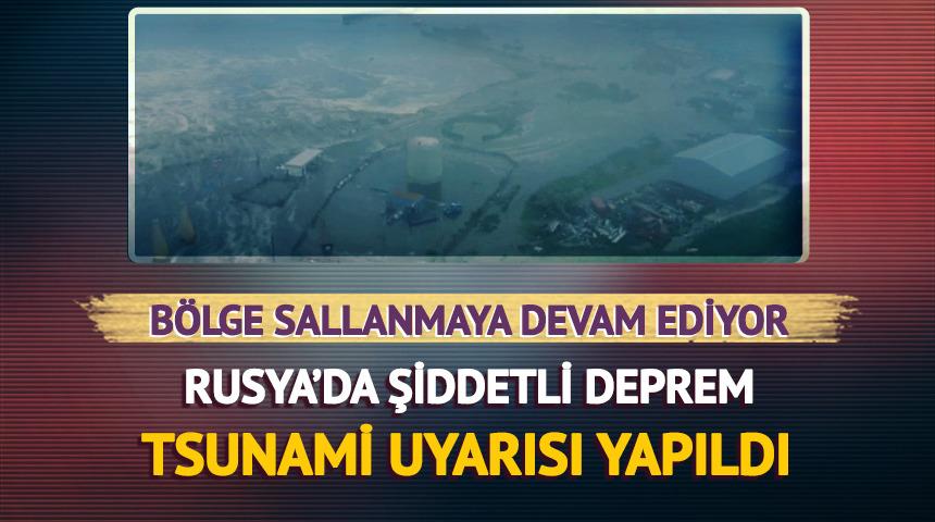 Rusya'da 7.8 büyüklüğünde deprem! Tsunami uyarısı yapıldı