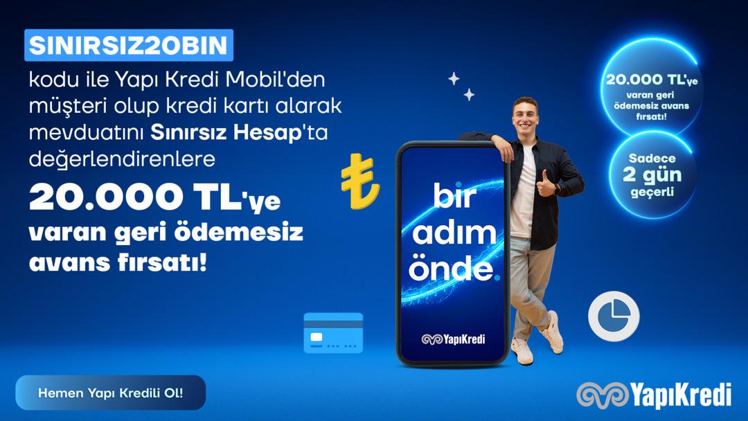 Yapı Kredi’den 20.000 TL ye varan geri ödemesiz avans fırsatı 1
