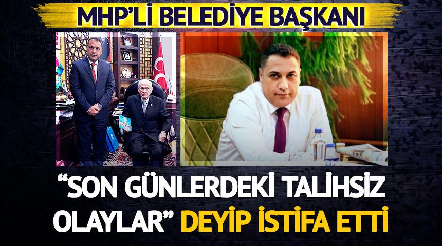 Belediye Başkanı "Son günlerdeki talihsiz olaylar" deyip istifa etti
