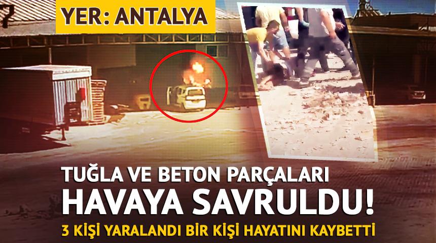 Antalya'da iş yerinde patlama: 3 yaralı 1 can kaybı