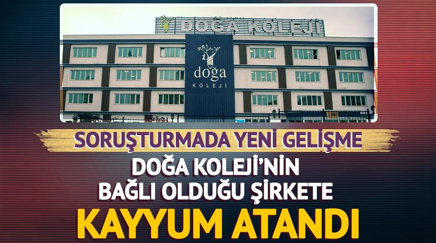 Doğa Koleji'nin bağlı olduğu şirkete kayyum atandı