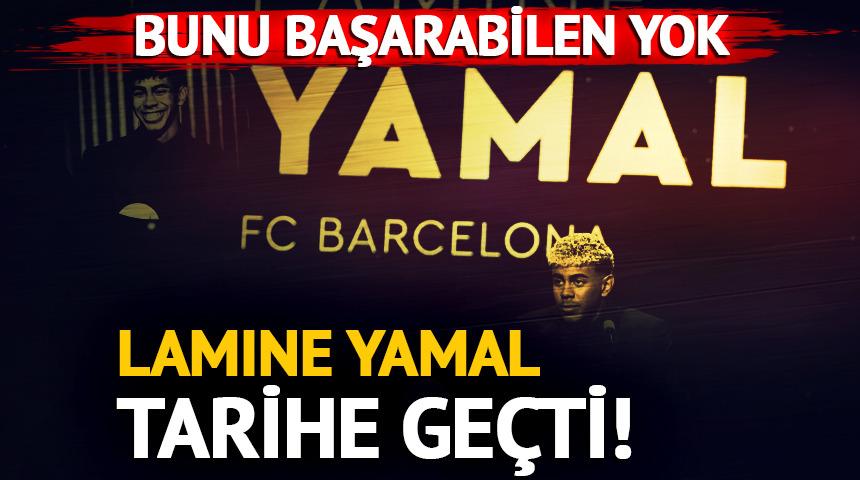 Lamine Yamal dünya futbolunda tarihe geçti! Bunu başarabilen ikinci bir isim yok