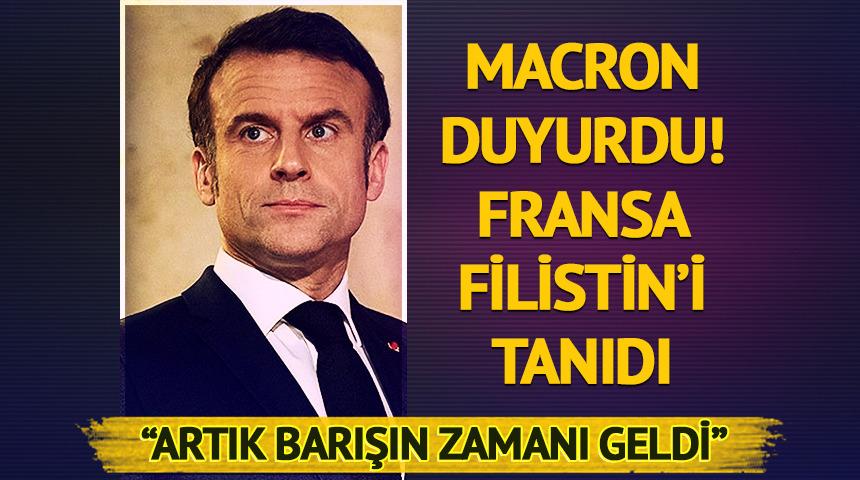 Macron duyurdu! Fransa, Filistin'i tanıdı
