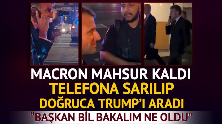 Macron mahsur kaldı! Telefona sarılıp Trump'ı aradı