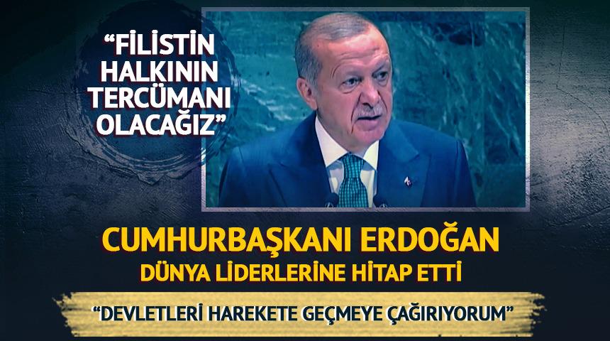Cumhurbaşkanı Erdoğan, BM Genel Kurulu'nda dünya liderlerine hitap etti: "Gazze'ye karşı insanlık görevini yerine getirin"