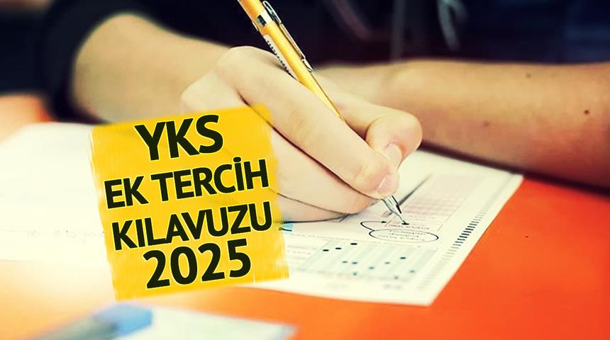YKS ek tercih kılavuzu 2025! ÖSYM'den son dakika haberi geldi: Boş kontenjanlar, taban puanları, ek tercih ücreti...