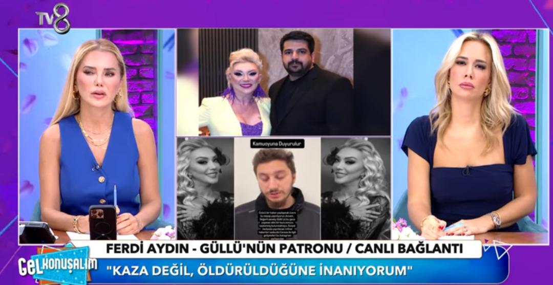Güllü nün patronu Ferdi Aydın dan şok iddialar: Kesinlikle öldürüldü... 1
