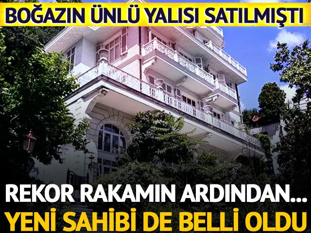 Boğazın ünlü yalısı satılmıştı! İşte FETÖ firarisi Akın İpek'in köşkünün yeni sahibi