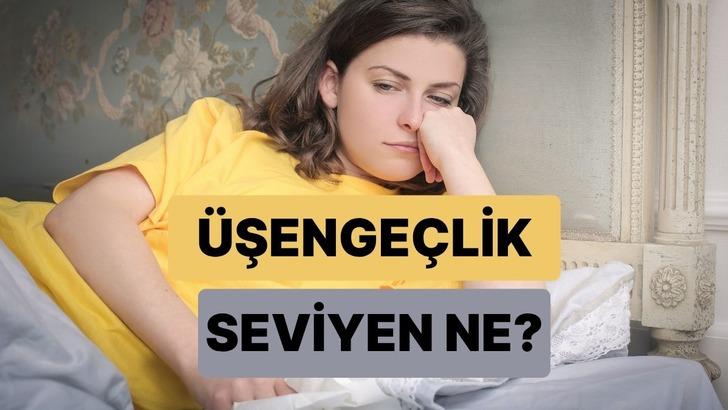 Ne kadar üşengeç birisin?