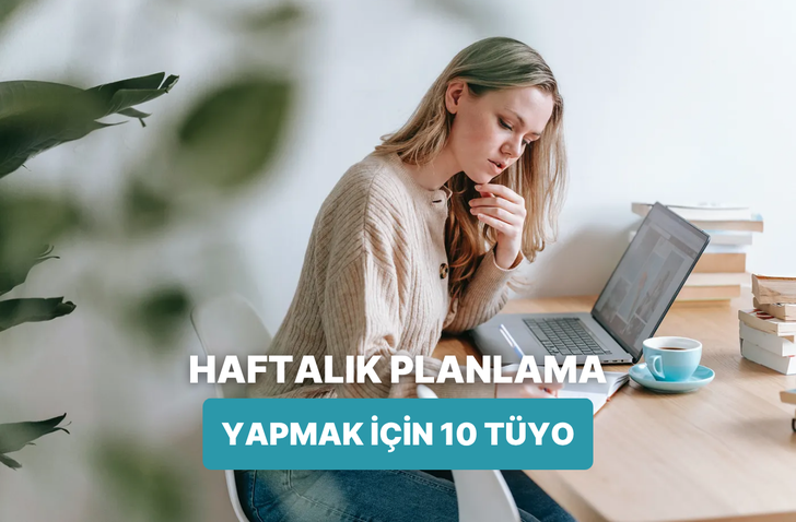 Daha d&uuml;zenli bir hayat i&ccedil;in &ldquo;haftalık planlama&rdquo; &ouml;nerileri